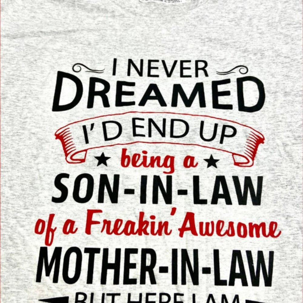 "I Never Dreamed I'd End Up..." Adult NOS Gray 3XL T-Shirt
